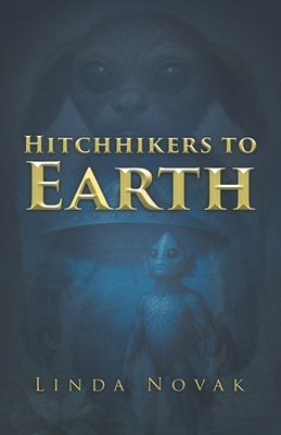 Hitchhikers to Earth by Linda Novak