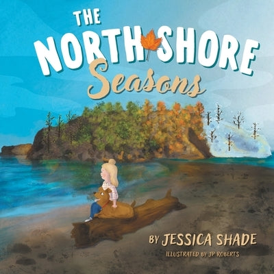 The North Shore Seasons by Shade, Jessica