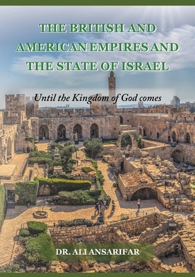 Book Title: The British and American Empires and the State of Israel by Ansarifar, Ali