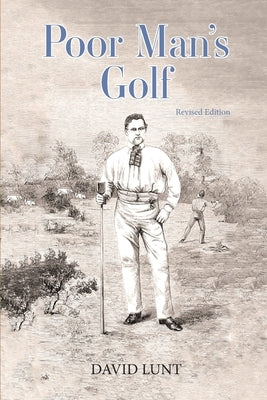 Poor Man's Golf: Revised Edition by Lunt, David