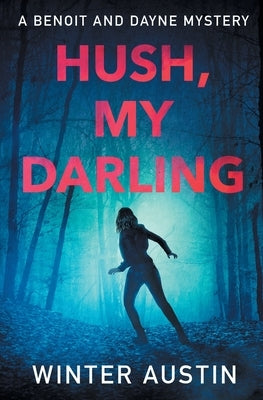 Hush, My Darling by Austin, Winter