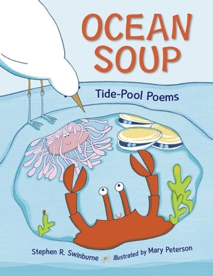Ocean Soup: Tide-Pool Poems by Swinburne, Stephen R.