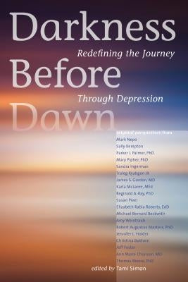 Darkness Before Dawn: Redefining the Journey Through Depression by Various Authors, Various