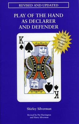 Play of the Hand as Declarer and Defender by Silverman, Shirley