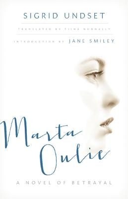 Marta Oulie: A Novel of Betrayal by Undset, Sigrid