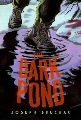 The Dark Pond by Bruchac, Joseph