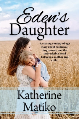 Eden's Daughter by Matiko, Katherine