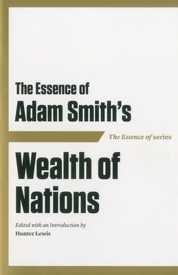Essence of Adam Smith PB: Wealth of Nations by Lewis, Hunter