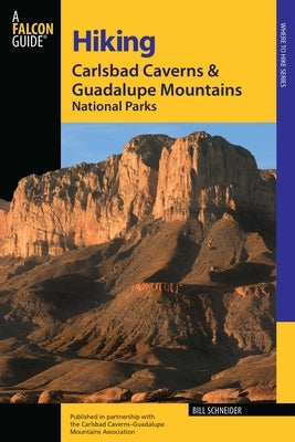 Hiking Carlsbad Caverns and Guadalupe Mountains National Parks by Schneider, Bill