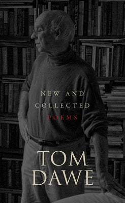 New and Collected Poems by Dawe, Tom