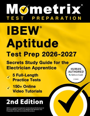 Ibew Aptitude Test Prep 2026-2027 - 5 Full-Length Practice Exams, 150+ Online Video Tutorials, Secrets Study Guide for the Electrician Apprentice: [2n by Bowling, Matthew