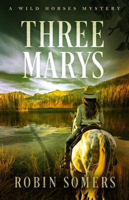 Three Marys: A Wild Horses Mystery by 