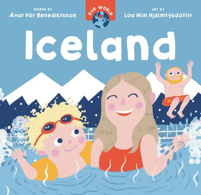 Our World: Iceland by Benediktsson, &#195;&#134;Var &#195;&#190;&#195;&#147;r