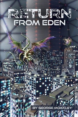 Return from Eden by Moakley, George