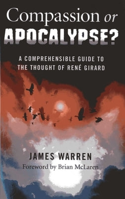 Compassion Or Apocalypse? by Warren, James
