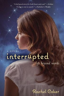 Interrupted: A Life Beyond Words by Coker, Rachel
