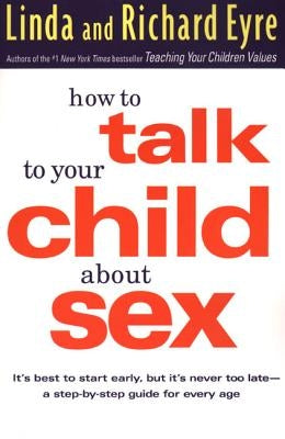 How to Talk to Your Child About Sex by Eyre, Linda