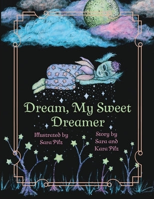Dream, My Sweet Dreamer by Pilz, Sara