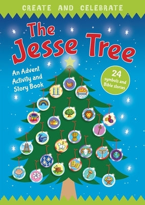 Create and Celebrate: The Jesse Tree: An Advent Activity and Story Book by Littledale, Richard