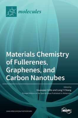 Materials Chemistry of Fullerenes, Graphenes, and Carbon Nanotubes by Chiang, Long Y.