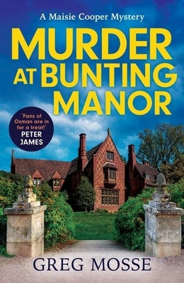 Murder at Bunting Manor: A Quintessentially British and Completely Addictive Cosy Crime Murder Mystery to Keep You Hooked by Mosse, Greg