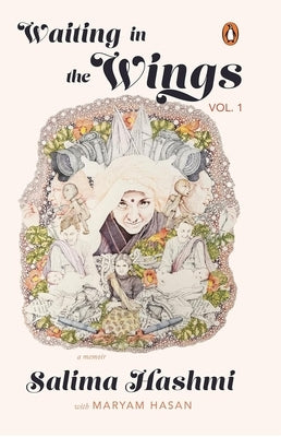 Waiting in the Wings: A Memoir by Salima, Hashmi