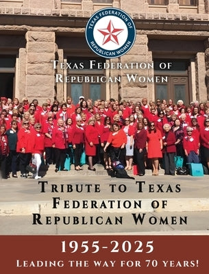 Tribute to Texas Federation of Republican Women by Republican Women, Texas Federation of
