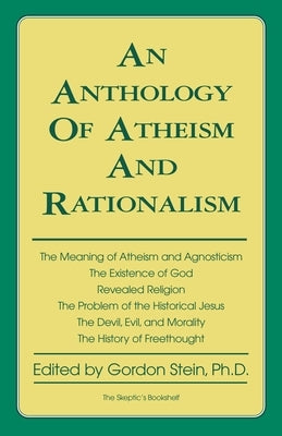 Anthology of Atheism and Rationalism by Stein, Gordon
