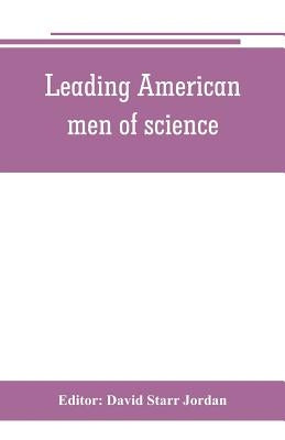 Leading American men of science by Starr Jordan, David