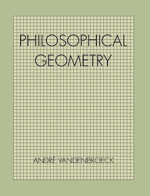 Philosophical Geometry by VandenBroeck, AndrÃ©