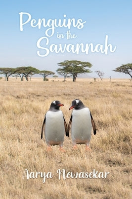 Penguins in the Savannah by Newasekar, Aarya