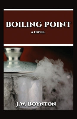 Boiling Point by Boynton, J. W.