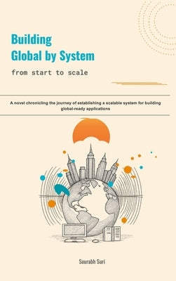 Building Global by System by Suri, Sourabh