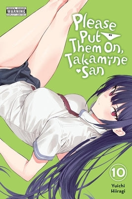 Please Put Them On, Takamine-San, Vol. 10 by Hiiragi, Yuichi