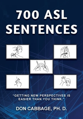 700 ASL Sentences by Cabbage, Don