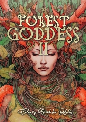 Forest Goddess Coloring Book for Adults 2: Forest Schaman Coloring Book Grayscale Beautiful Forest Goddesses Grayscale by Publishing, Monsoon