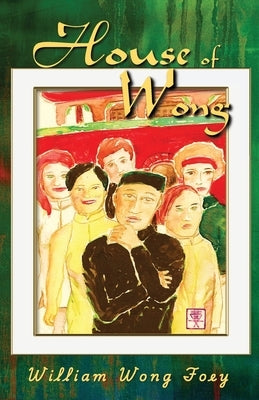 House of Wong by Wong Foey, William
