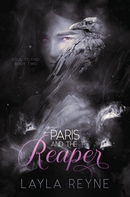 Paris and the Reaper: A Soul to Find Novel by Reyne, Layla