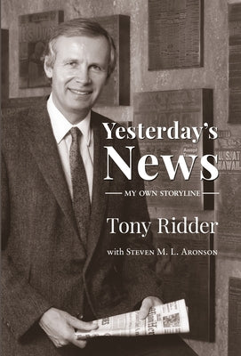 Yesterday's News: My Own Storyline by Ridder, Tony