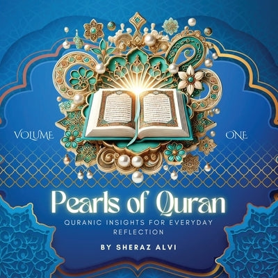 Pearls of the Quran - Volume 1: Discover the Timeless Wisdom of the Quran one verse a day by Alvi, Sheraz
