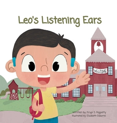 Leo's Listening Ears: Leo's Listening Ears by Rajpatty, Krupi S.