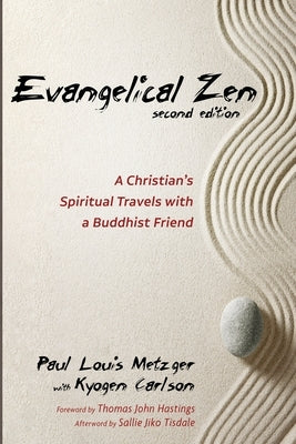 Evangelical Zen, Second Edition by Metzger, Paul Louis