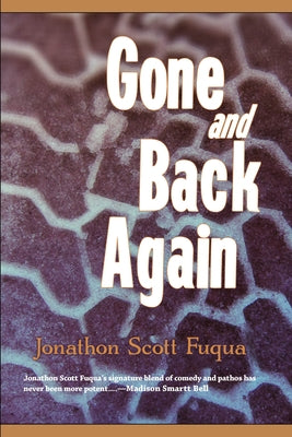 Gone and Back Again by Fuqua, Jonathon Scott