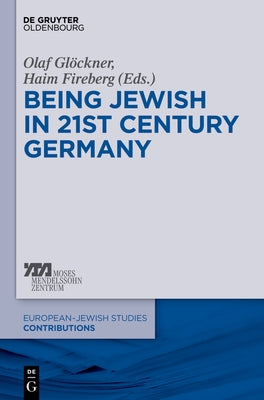 Being Jewish in 21st-Century Germany by GlÃ¶ckner, Olaf