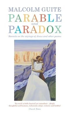 Parable and Paradox by Guite, Malcolm