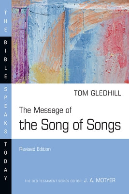 The Message of the Song of Songs by Gledhill, Tom