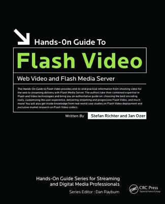 Hands-On Guide to Flash Video: Web Video and Flash Media Server by Richter, Stefan