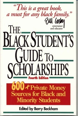 The Black Student's Guide to Scholarships by Beckham, Barry