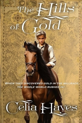 The Hills of Gold by Hayes, Celia D.