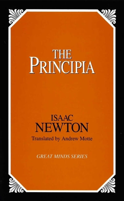 Principia by Sir Isaac Newton